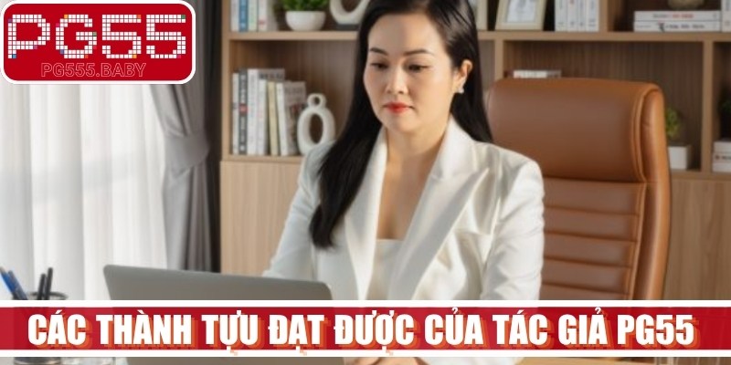 Các thành tựu đạt được của tác giả PG55 Tiêu Huyền hiện nay