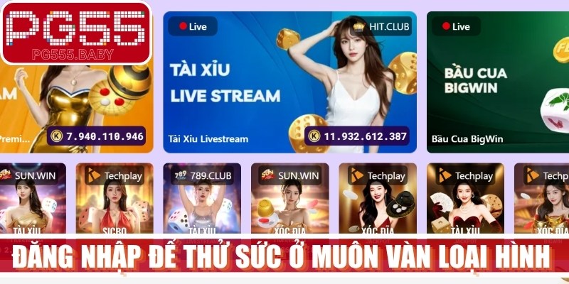 Đăng nhập để thỏa sức thử sức ở muôn vàn loại hình game