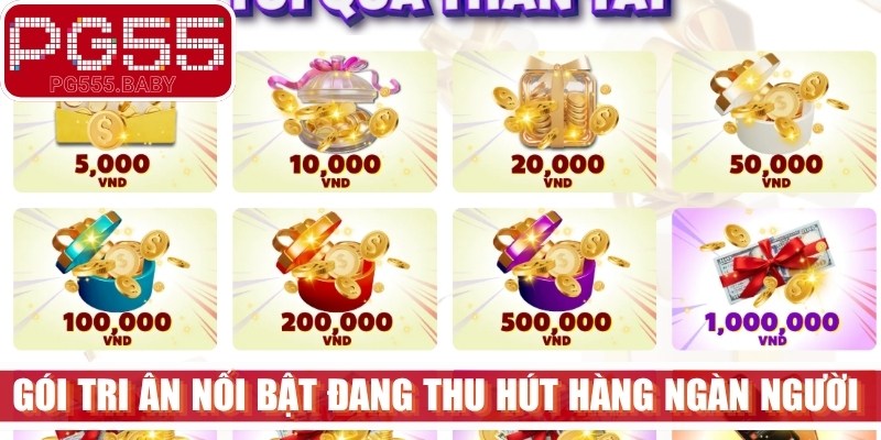 Gói tri ân nổi bật đang thu hút hàng ngàn người tham gia hiện nay
