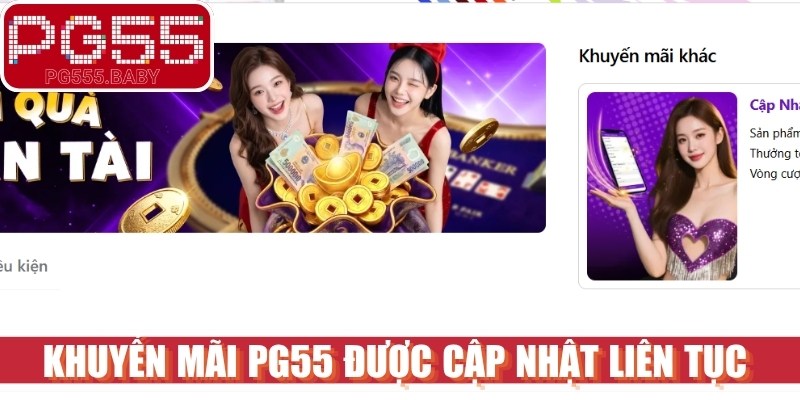 Khuyến mãi PG55 được cập nhật liên tục để thu hút thành viên