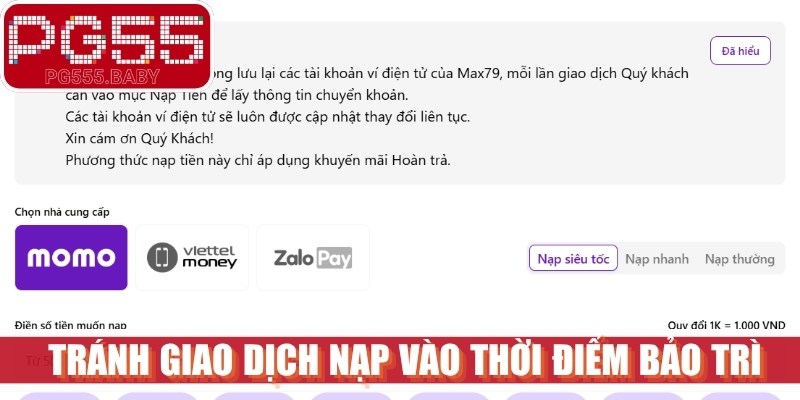 Lưu ý tránh thực hiện lệnh giao dịch nạp vào thời điểm bảo trì