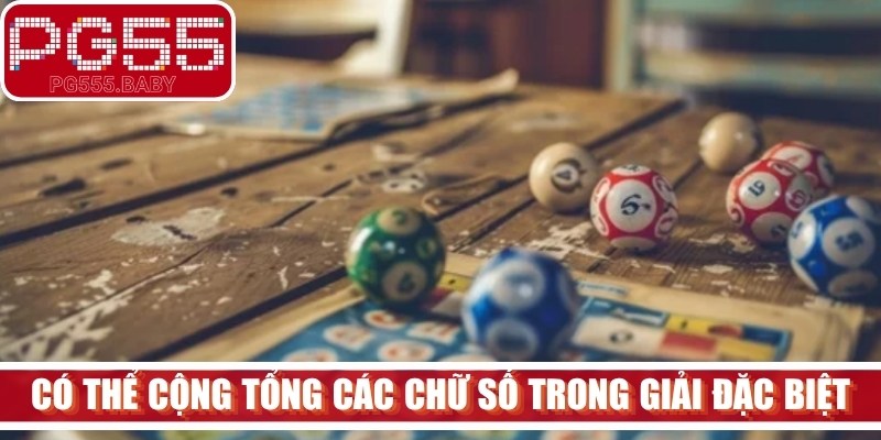 Người chơi có thể cộng tổng toàn bộ các chữ số trong giải đặc biệt 