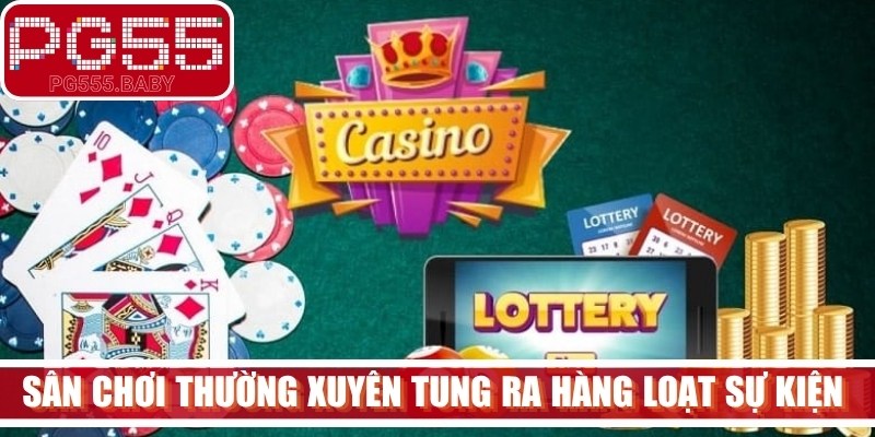 Sân chơi thường xuyên tung ra hàng loạt sự kiện ưu đãi tân thủ