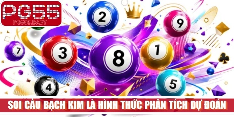Soi cầu bạch kim được biết đến là một trong những hình thức phân tích dự đoán 