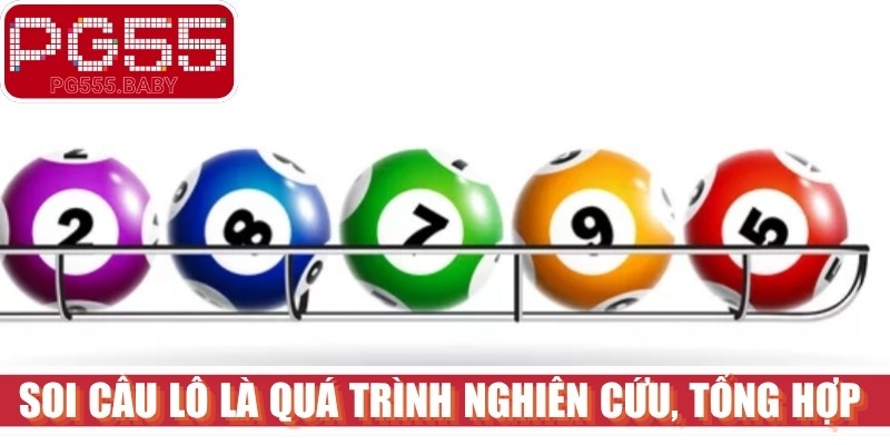 Soi cầu lô là quá trình nghiên cứu, tổng hợp và phân tích lịch sử kết quả 