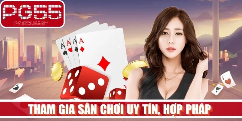 Tham gia sân chơi uy tín, hợp pháp giúp hội viên hoàn toàn yên tâm