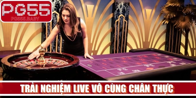 Trải nghiệm live vô cùng chân thực và sinh động trên điện thoại riêng