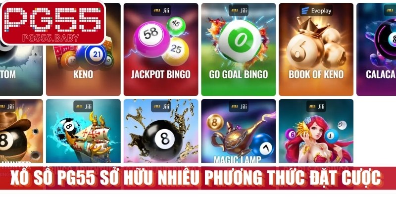 Xổ số PG55 sở hữu nhiều phương thức đặt cược kiếm tiền hiện đại